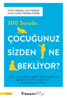 300 Soruda Çocuğunuz Sizden Ne Bekliyor?