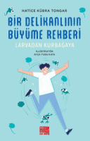 Bir Delikanlının Büyüme Rehberi (Larvadan
Kurbağaya)