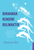 Bırakmak Kendini Bulmaktır