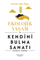 Ekolojik Yaşam ve Kendini Bulma Sanatı