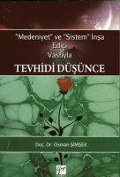 Medeniyet ve Sistem İnşa Edici Vasfıyla Tevhidi Düşünce