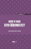 Neden ve Nasıl Siyer Öğrenmeliyiz? (Ciltli)