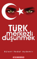 Türk Merkezli Düşünmek