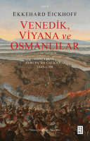Venedik, Viyana ve Osmanlılar - Güneydoğu Avrupa'da Çalkantı (1645-1700)