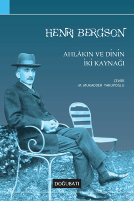 Ahlakın ve Dinin İki Kaynağı Henri Bergson