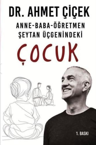 Anne Baba Öğretmen Şeytan Üçgenindeki Çocuk Dr. Ahmet Çiçek