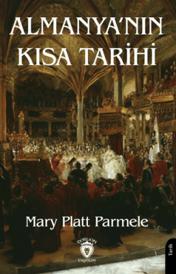 Almanya'nın Kısa Tarihi Mary Platt Parmele