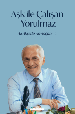 Aşk İle Çalışan Yorulmaz - 1