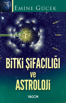 Bitki Şifacılığı ve Astroloji Emine Gücek