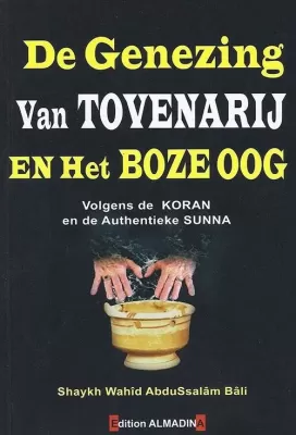 De Genezing van tovenarij en het boze oog Wahid Abdussalaam Bali