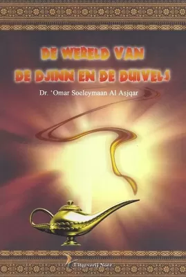 De wereld van de djinn en de duivels Dr Omar Suleyman al Ashqar