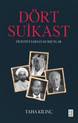 Dört Suikast Filistin'i Sarsan Kurşunlar Taha Kılınç