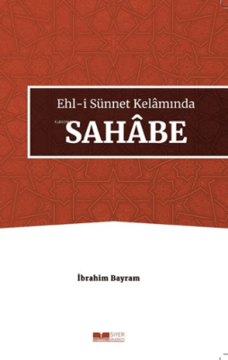 Ehl-i Sünnet Kelamında Sahabe İbrahim Bayram