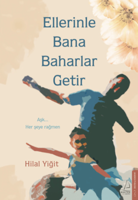 Ellerinle Bana Baharlar Getir Hilal Yiğit