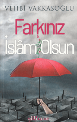 Farkınız İslam Olsun Vehbi Vakkasoğlu