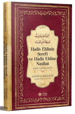 Hadis Ehlinin Şerefi ve Hadis Ehline Nasihat El-Hatibu'l - Bağdadi