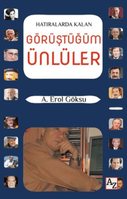 Hatıralarda Kalan Görüştüğüm Ünlüler A. Erol Göksu