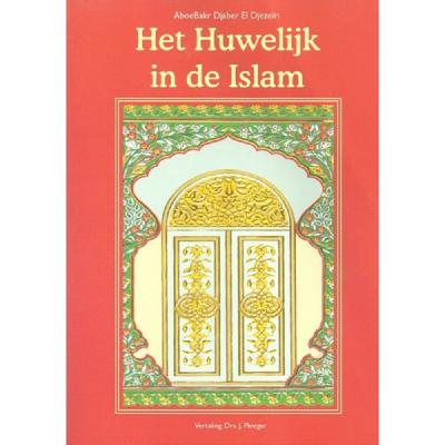 Het huwelijk in de Islam AboeBakr Djaber El Djezeïri