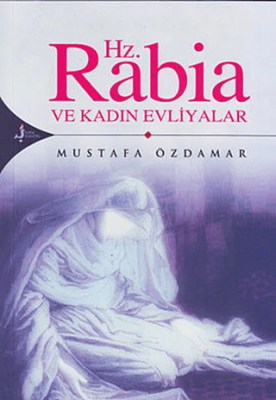 Hz. Rabia ve Kadın Evliyalar Mustafa Özdamar