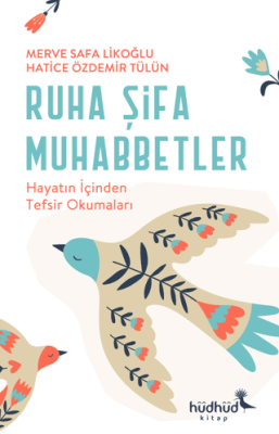 Ruha Şifa Muhabbetler - Hayatın İçinden Tefsir Okumaları Hatice Özdemi