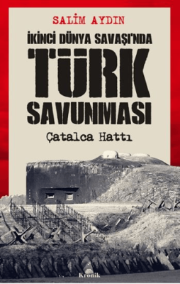 İkinci Dünya Savaşı’nda Türk Savunması Salim Aydın