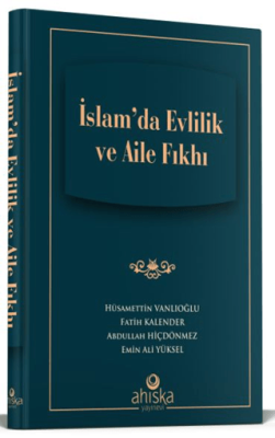 İslam'da Evlilik Ve Aile Fıkhı (ciltli) Abdullah Hiçdönmez