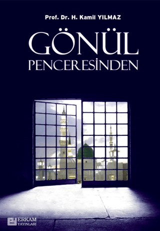 Gönül Penceresinden Hasan Kamil Yılmaz