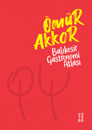 Balıkesir Gastronomi Atlası Ömür Akkor