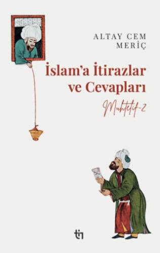 Muhtelif 2 - İslam’a İtirazlar ve Cevapları Altay Cem Meriç