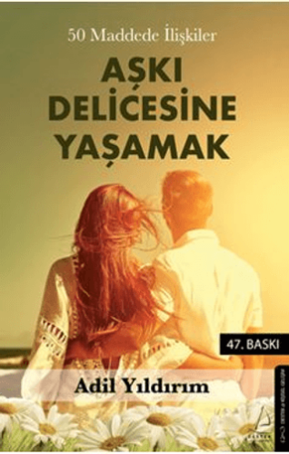 Aşkı Delicesine Yaşamak Adil Yıldırım