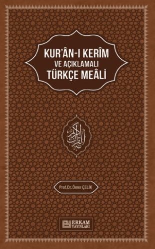 Kur'an-ı Kerim'in Açıklamalı Türkçe Meali Ömer Çelik