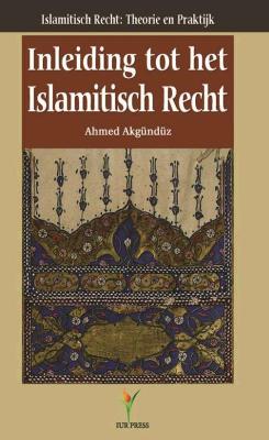 Inleiding tot het islamitische recht Ahmet Akgündüz