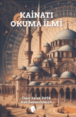 Kainatı Okuma İlmi Ömer Faruk İspir , Hale Sultan Özkan