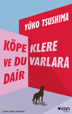 Köpeklere ve Duvarlara Dair Yuko Tsushima