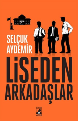 Liseden Arkadaşlar Selçuk Aydemir