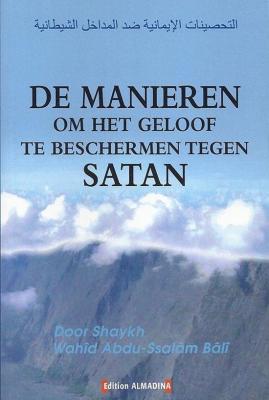 Manieren om het geloof te beschermen tegen Satan Wahid Abdussalaam Bal