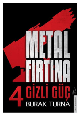 Metal Fırtına 4 - Gizli Güç Burak Turna