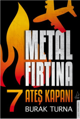 Metal Fırtına 7 - Ateş Kapanı Burak Turna