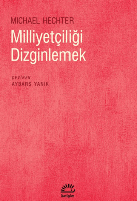 Milliyetçiliği Dizginlemek Michael Hechter