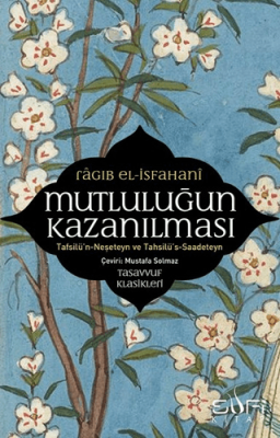 Mutluluğun Kazanılması Ragıb el-İsfahani