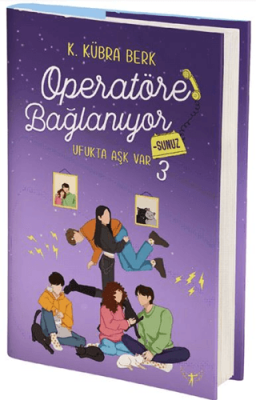 Operatöre Bağlanıyorsunuz 3 - Ufukta Aşk Var CİLTLİ K. Kübra Berk