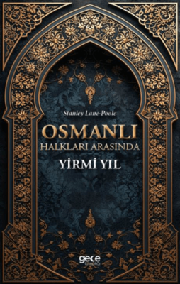 Osmanlı Halkları Arasında Yirmi Yıl Stanley Lane-Poole