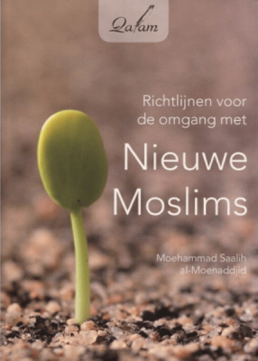 Richtlijnen voor de omgang met nieuwe moslims Muhammad Salih Al Munajj