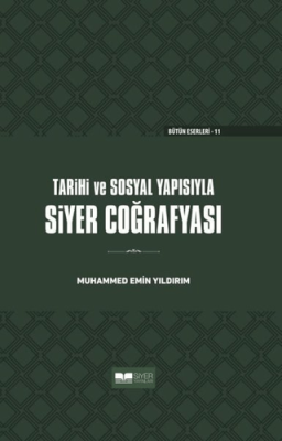 Tarihi ve Sosyal Yapısıyla Siyer Coğrafyası (Ciltli) Muhammed Emin Yıl