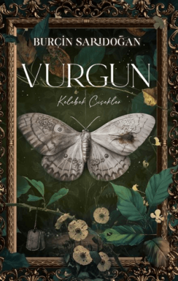 Vurgun - 1 Kelebek Çiçekler Burçin Sarıdoğan