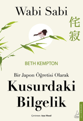 Wabi Sabi - Bir Japon Öğretisi Olarak Kusurdaki Bilgelik Beth Kempton