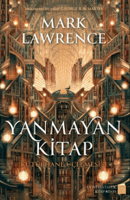 Yanmayan Kitap - Kütüphane Üçlemesi 1 Mark Lawrence